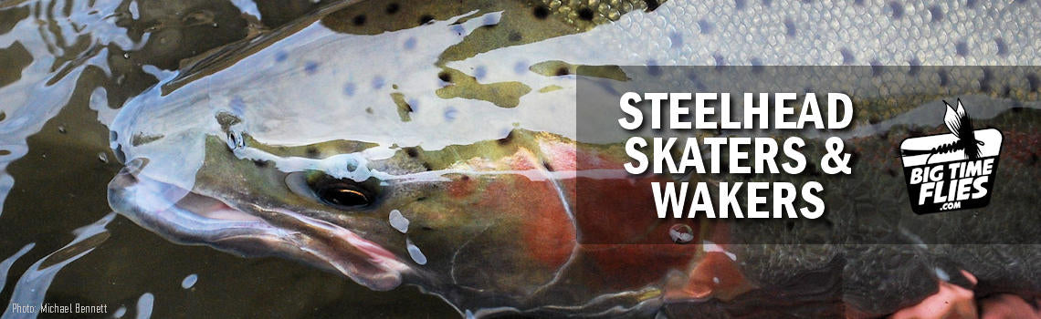 Steelhead Skaters and Wakers